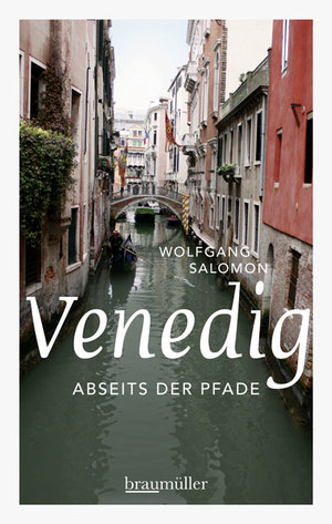 neues Buch – Wolfgang Salomon – Venedig abseits der Pfade