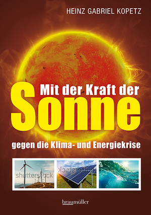 ISBN 9783991003694: Mit der Kraft der Sonne gegen die Klima- und Energiekrise