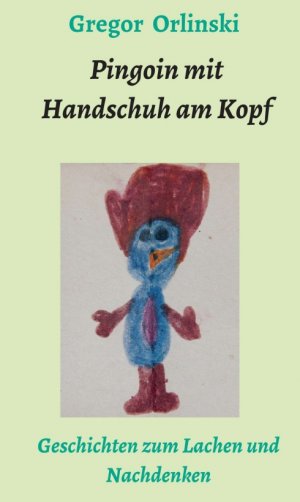 ISBN 9783991106715: Pingoin mit Handschuh am Kopf