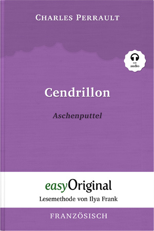 ISBN 9783991124771: Cendrillon / Aschenputtel (Buch + Audio-CD) - Lesemethode von Ilya Frank - Zweisprachige Ausgabe Französisch-Deutsch - Ungekürzter Originaltext - Französisch durch Spaß am Lesen lernen, auffrischen und perfektionieren