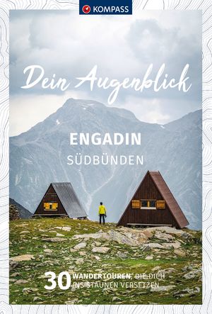 ISBN 9783991219040: KOMPASS Dein Augenblick Engadin Südbünden - 30 Wandertouren, die dich ins Staunen versetzen