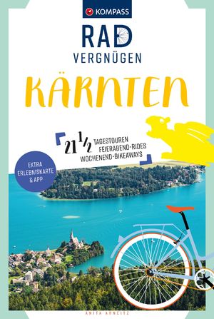 ISBN 9783991219095: KOMPASS Radvergnügen Kärnten – 21 1/2 Feierabend-Rides, Tagestouren & Wochenend-Bikeaways