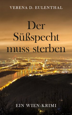 ISBN 9783991255796: Der Süßspecht muss sterben