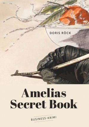 ISBN 9783991299684: Amelias secret book | Business-Krimi | Doris Röck | Taschenbuch | 120 S. | Deutsch | 2024 | Buchschmiede | EAN 9783991299684