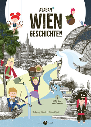 ISBN 9783991330042: ASAGAN – WIEN-Geschichte(n) – Erweiterte Neuauflage mit Wien-Lexikon