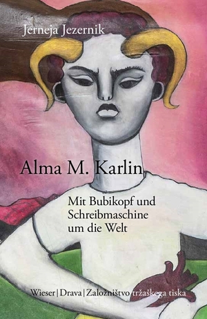 ISBN 9783991380702: Alma M. Karlin - Mit Bubikopf und Schreibmaschine um die Welt | Jerneja Jezernik | Buch | Slowenische Bibliothek | Deutsch | 2023 | Drava Verlag | EAN 9783991380702