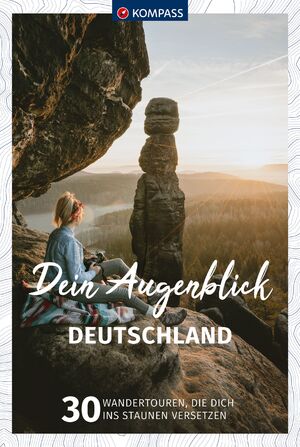 ISBN 9783991540946: KOMPASS Dein Augenblick Deutschland - 30 Wandertouren, die dich ins Staunen versetzen