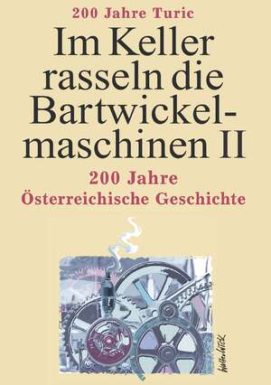 ISBN 9783991653707: Im Keller rasseln die Bartwickelmaschinen II - Aus Kral wird Turic