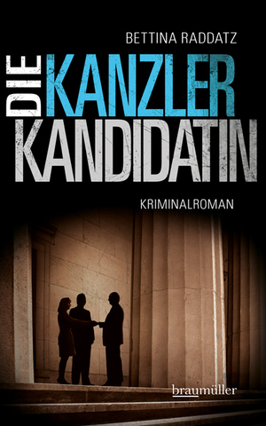 ISBN 9783992000852: Die Kanzlerkandidatin Raddatz, Bettina