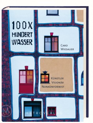 ISBN 9783993002602: 100 x Hundertwasser - Künstler – Visionär – Nonkonformist