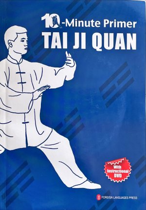 ISBN 9787119054629: 10-Minute Primer Tai Ji Quan (10-Minute Primer Series, English Edition): 10-Minuten-Grundkurs Tai Ji Quan (Englische Ausgabe)