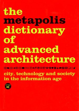 ISBN 9788495951229: The Metapolis Dictionary of Advanced Architecture