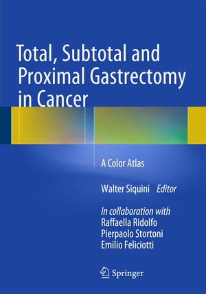 ISBN 9788847057487: Total, Subtotal and Proximal Gastrectomy in Cancer - A Color Atlas