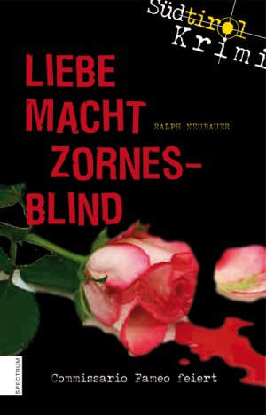 ISBN 9788860111500: Liebe macht zornesblind - Südtirolkrimi Band 2