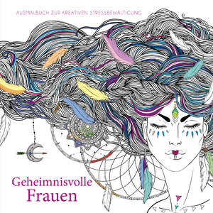 ISBN 9788863125771: Geheimnisvolle Frauen - Ausmalbuch zur kreativen Stressbewältigung