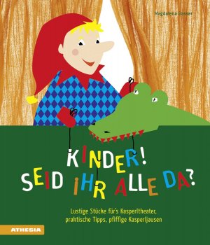 ISBN 9788868393281: Kinder, seid ihr alle da? - Lustige Stücke für’s Kasperltheater, praktische Tipps, pfiffige Kasperljausen