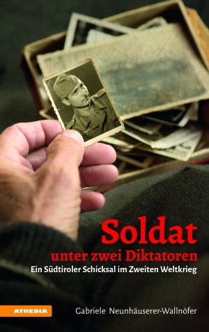 ISBN 9788868393359: Soldat unter zwei Diktatoren - Ein Südtiroler Schicksal im Zweiten Weltkrieg