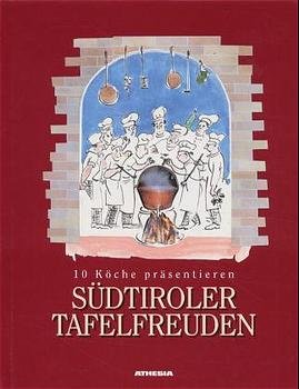 ISBN 9788870147896: 10 Köche präsentieren Südtiroler Tafelfreuden