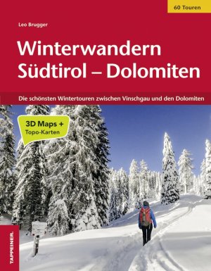 ISBN 9788870737905: Winterwandern Südtirol Dolomiten / Die schönsten Wintertouren vom Vinschgau bis in die Dolomiten 45 Touren / Leo Brugger / Taschenbuch / 112 S. / Deutsch / 2015 / Tappeiner GmbH / EAN 9788870737905