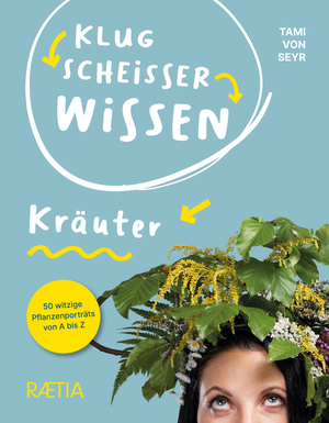 ISBN 9788872838723: Klugscheißerwissen Kräuter – 50 witzige Pflanzenporträts von A bis Z