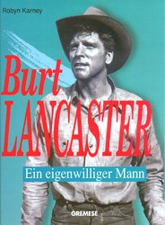 gebrauchtes Buch – Robyn Karney – Burt Lancaster - Ein eigenwilliger Mann (Deutsche Erstausgabe) Verlagsfrisch!