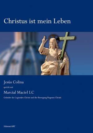 ISBN 9788878790117: Christus ist mein Leben – Gespräch mit Marcial Maciel LC