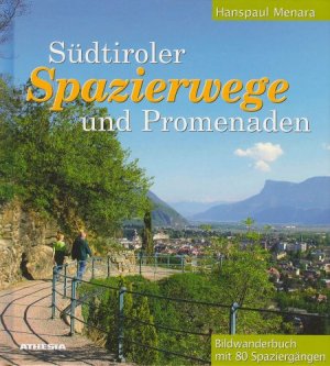 ISBN 9788882663537: Südtiroler Spazierwege und Promenaden - Bildwanderbuch für 80 Spaziergänge