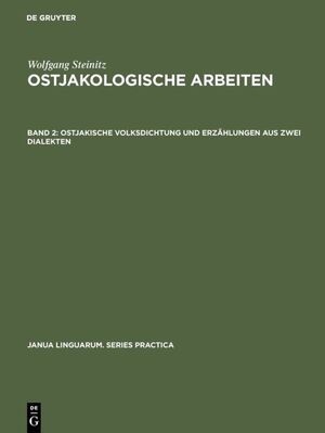 ISBN 9789027933140: Wolfgang Steinitz: Ostjakologische Arbeiten / Ostjakische Volksdichtung und Erzählungen aus zwei Dialekten - Kommentare