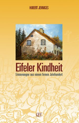 ISBN 9789054331902: Eifeler Kindheit - Erinnerungen aus einem fernen Jahrhundert