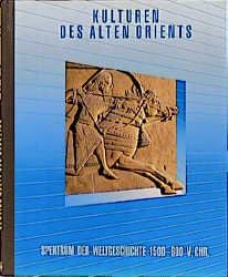 gebrauchtes Buch – Kulturen des alten Orient - Spektrum der Weltgeschichte  1500 - 600 v. Chr.