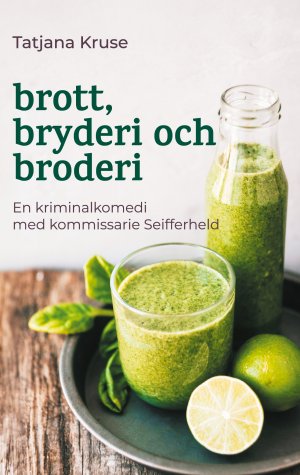 ISBN 9789180801454: brott, bryderi och broderi | med kommissarie Seifferheld | Tatjana Kruse | Taschenbuch | Schwedisch | 2024 | BoD - Books on Demand | EAN 9789180801454