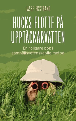 ISBN 9789180976664: Hucks flotte på upptäckarvatten | En roligare bok i samhällsvetenskaplig metod | Lasse Ekstrand | Taschenbuch | Paperback | Schwedisch | 2024 | BoD - Books on Demand | EAN 9789180976664