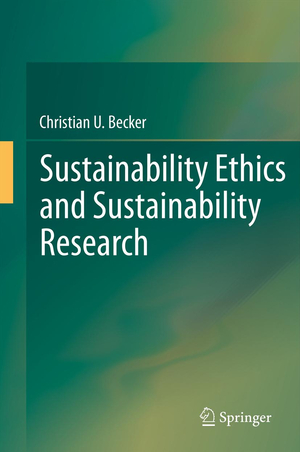 ISBN 9789400722842: Sustainability Ethics and Sustainability Research