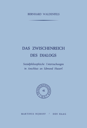 ISBN 9789401030014: Das Zwischenreich des Dialogs – Sozialphilosophische Untersuchungen in Anschluss an Edmund Husserl