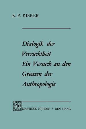 ISBN 9789401032490: Dialogik der Verrücktheit ein Versuch an den Grenzen der Anthropologie – Ein Versuch an den Grenzen der Anthropologie