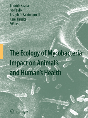 ISBN 9789401777100: The Ecology of Mycobacteria: Impact on Animal's and Human's Health | Jindrich Kazda (u. a.) | Taschenbuch | xviii | Englisch | 2016 | Springer Netherland | EAN 9789401777100