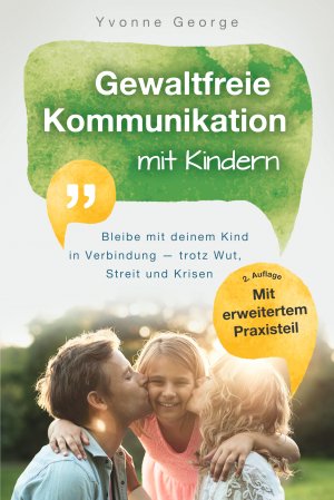 ISBN 9789403604336: Gewaltfreie Kommunikation mit Kindern: Bleibe mit deinem Kind in Verbindung - trotz Wut, Streit und Krisen