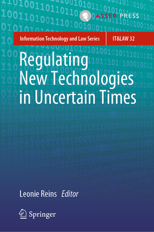 ISBN 9789462652781: Regulating New Technologies in Uncertain Times (Information Technology and Law Series, 32, Band 32)