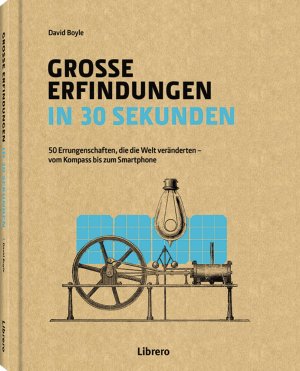 Isbn 9789463590488 "Grosse Erfindungen In 30 Sekunden - 50  Errungenschaften, Die Die Welt Veränderten - Vom Kompass Bis Zum  Smartphone" – Neu & Gebraucht Kaufen