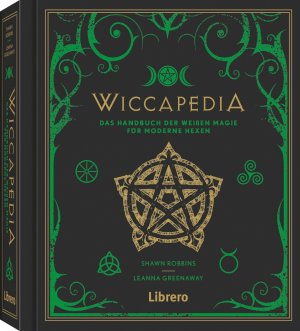 ISBN 9789463592321: Wiccapedia – Das Handbuch der weißen Magie für moderne Hexen