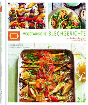 ISBN 9789463592468: VEGETARISCHE BLECHGERICHTE - 101 leckere vegetarische Gerichte aus dem Ofen