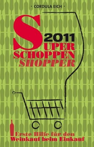 ISBN 9789490538033: Super Schoppen Shopper 2011: Erste Hilfe für den Weinkauf beim Einkauf