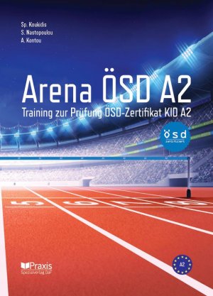 ISBN 9789608261914: Arena ÖSD A2: Training zur Prüfung ÖSD-Zertifikat KID A2 (Arena ÖSD A2 KID)