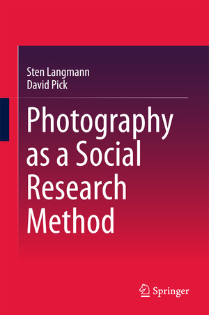 ISBN 9789811072772: Photography as a Social Research Method