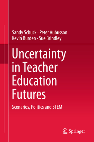 ISBN 9789811082450: Uncertainty in Teacher Education Futures