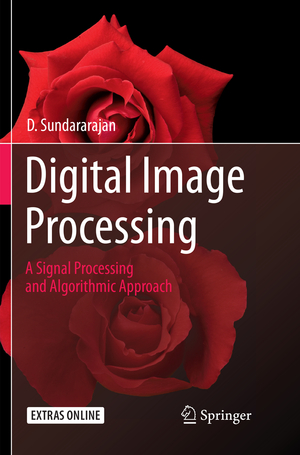 ISBN 9789811355714: Digital Image Processing - A Signal Processing and Algorithmic Approach