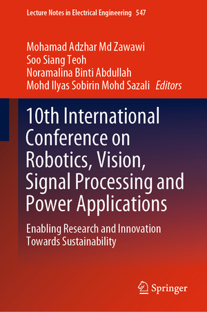 ISBN 9789811364464: 10th International Conference on Robotics, Vision, Signal Processing and Power Applications - Enabling Research and Innovation Towards Sustainability