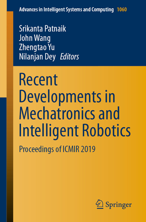 ISBN 9789811502378: Recent Developments in Mechatronics and Intelligent Robotics