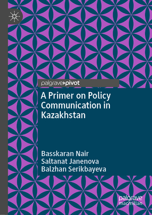 neues Buch – Basskaran Nair – A Primer on Policy Communication in Kazakhstan