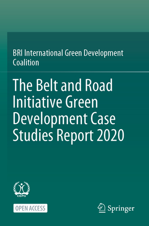 ISBN 9789811631900: The Belt and Road Initiative Green Development Case Studies Report 2020 / BRI International Green Development / Taschenbuch / Paperback / xix / Englisch / 2021 / Springer Singapore / EAN 9789811631900